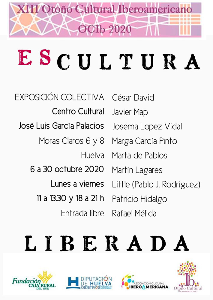 Escultura liberada, exposición colectiva OCIB2020 Huelva Cultura Octubre 2020