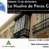 La Huelva de Pérez Carasa Visita Guiada Que hacer