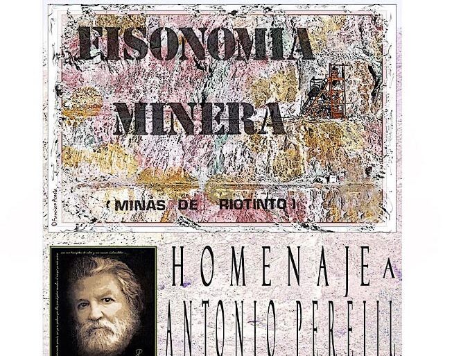 Exposición Fisonomía Minera Homaneja a Antonio Perejil Museo de Nerva Huelva por Antonio Acosta hasta el 7 de marzo de 2021