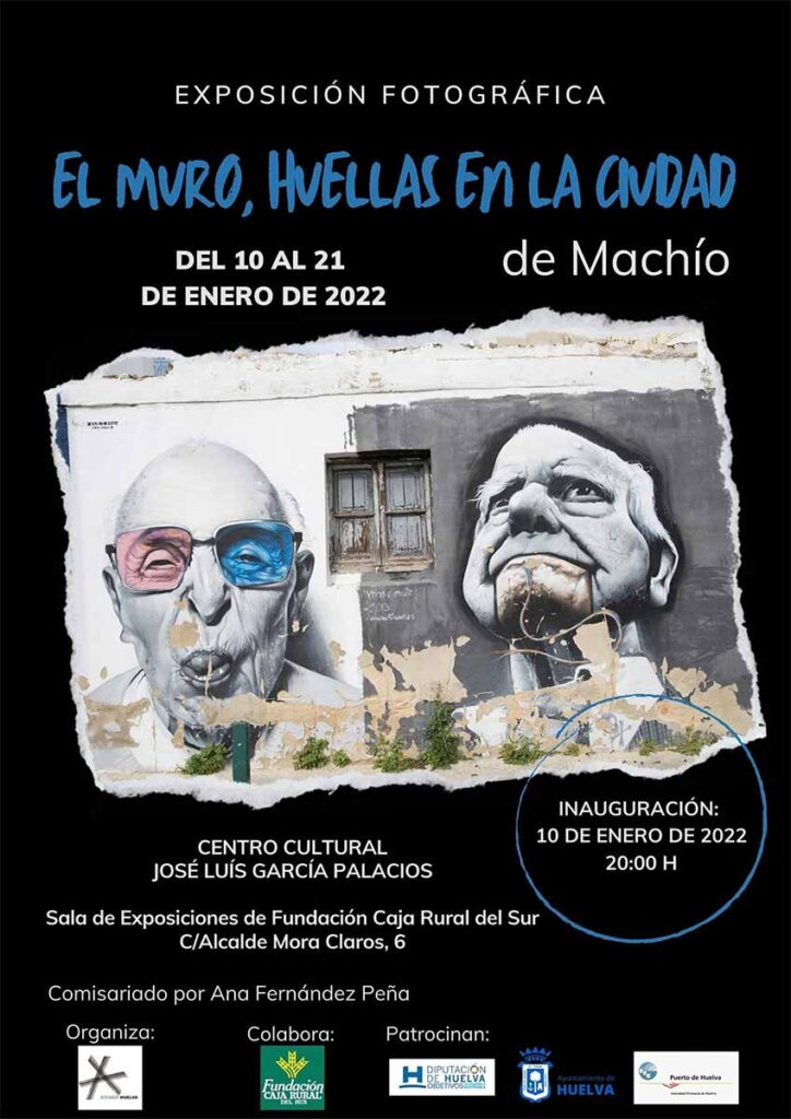 exposicion fotografica el muro huellas en la ciudad de Machio Centro Garcia Palacios Huelva del 10 al 21 de enero 2022