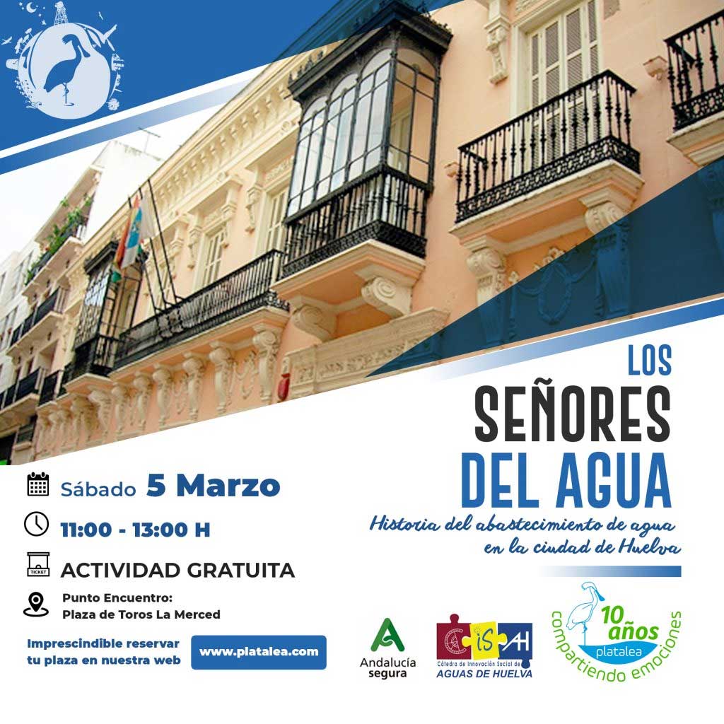 actividad marzo Los senores del agua historia del abastecimieto Huelva gratis Platalea