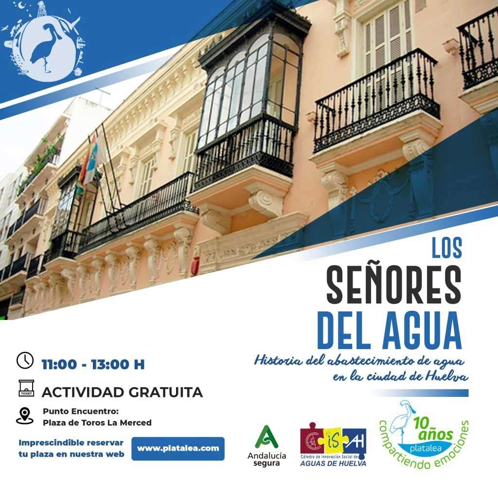 Los Senores del Agua historia del abastecimiento de agua en Huelva Ruta paseo