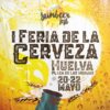 Feria de la Cerveza Huelva mayo 2022