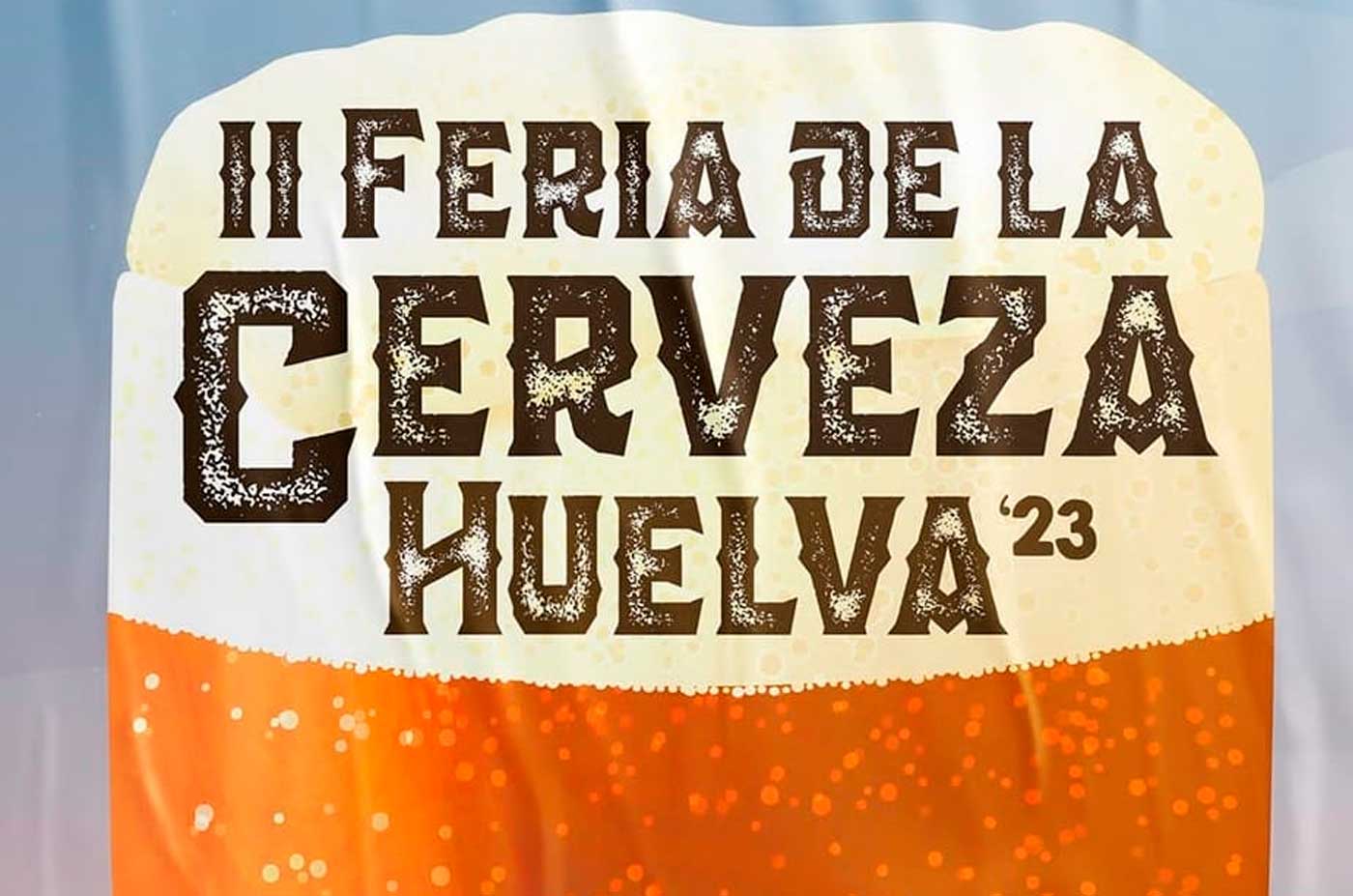 feria de la cerveza Huelva 2023 19 20 12 de mayo