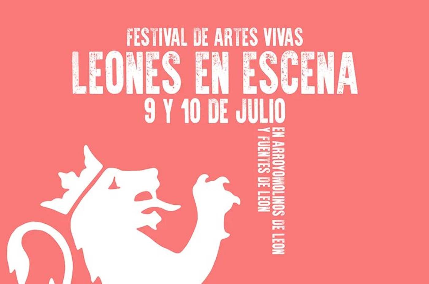 festival de artes vivas leones en escena 9 y 10 de julio 2022 Arroyomolinos de Leon Fuentes de Leon julio