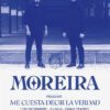 Moreira me cuesta decir la verdad 1 de diciembre gran teatro de Huelva