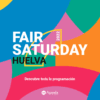 programacion Fair saturday Huelva