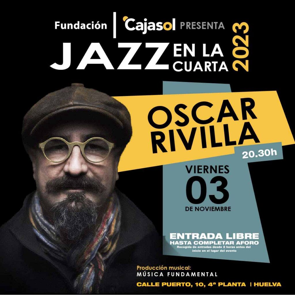 Oscar Rivilla en concierto 3 de noviembre Jazz en la cuarta 2023 fundacion cajasol calle puerto entrada libre
