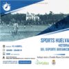 Sports Huelva historia del deporte en Huelva