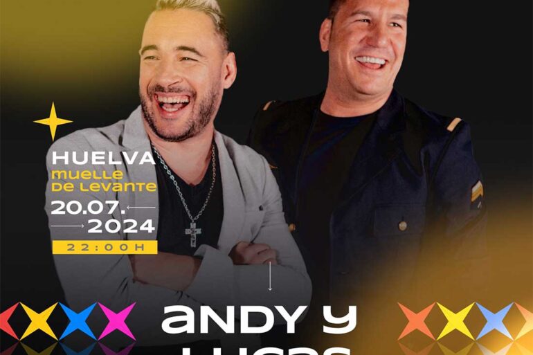 andy y lucas Huelva 20 de julio Muelle de Levante Festival Onuba Live 2024