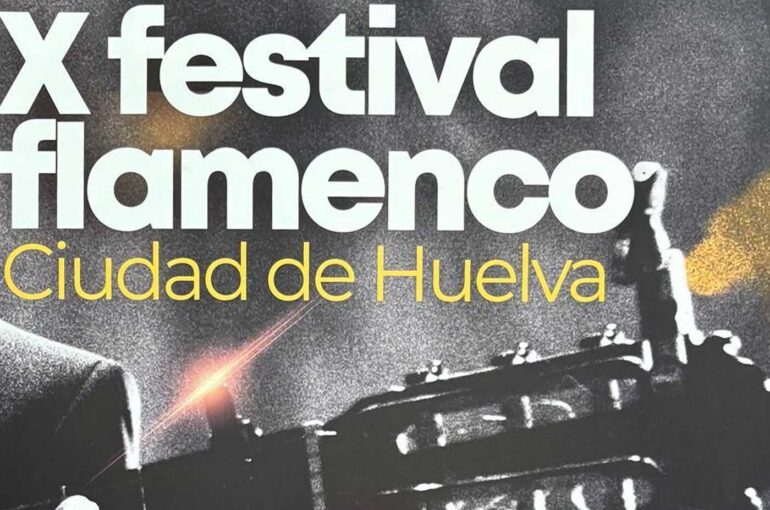 Festival de flamenco ciudad de Huelva 2025 del 16 al 22 de junio